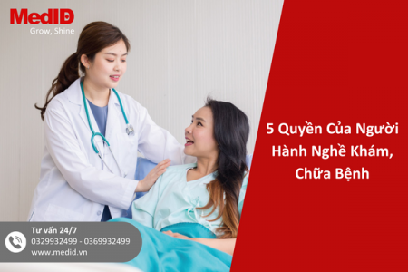 5 Quyền Mà Người Hành Nghề Khám Bệnh, Chữa Bệnh Cần Biết