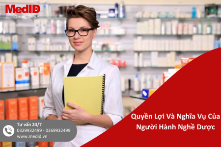 Quyền Và Nghĩa Vụ Mà Người Hành Nghề Dược Cần Biết